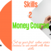 Skiils2money course